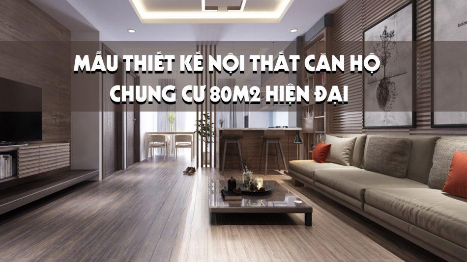 Thiết kế nội thất chung cư 100m2 bằng vật liệu gỗ bền đẹp