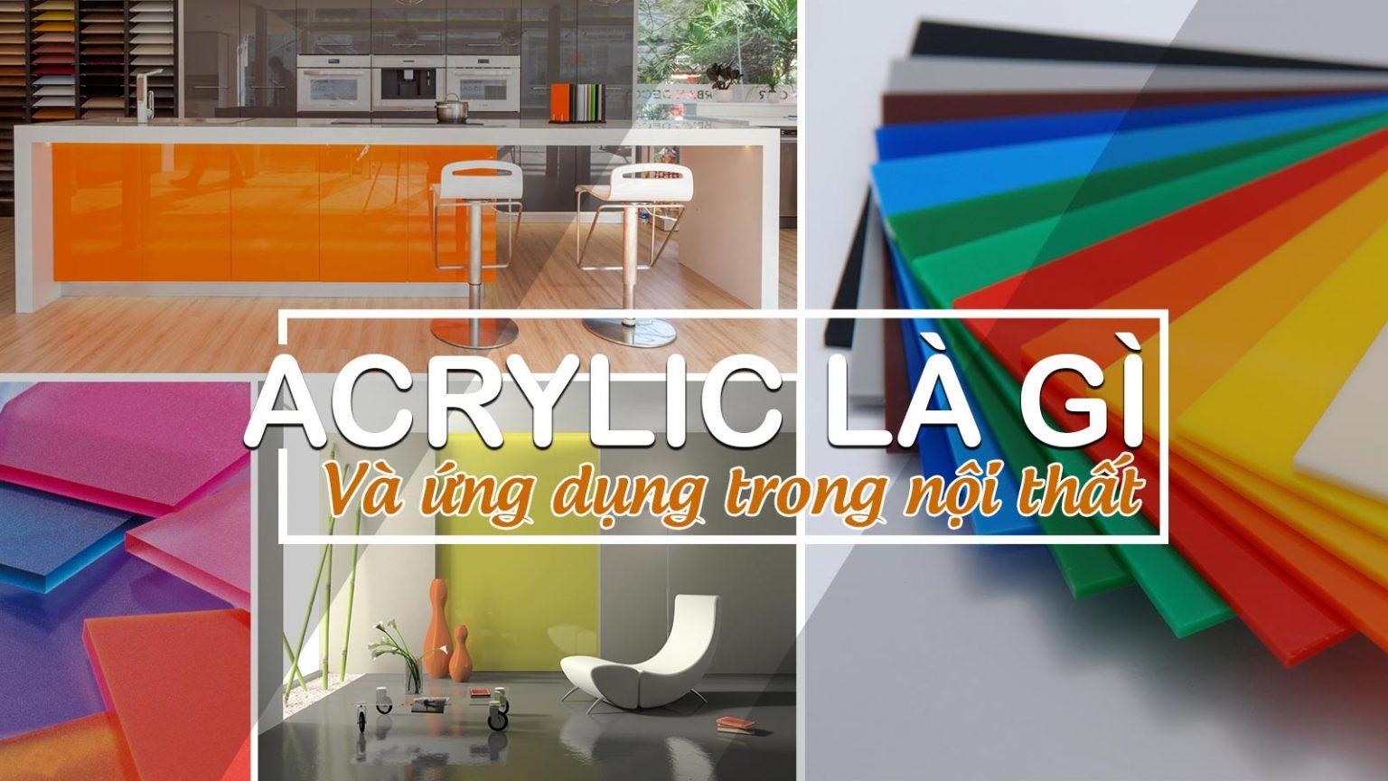Acrylic là gì? Ứng dụng của Acrylic trong thiết kế nội thất ♥ Feel Decor